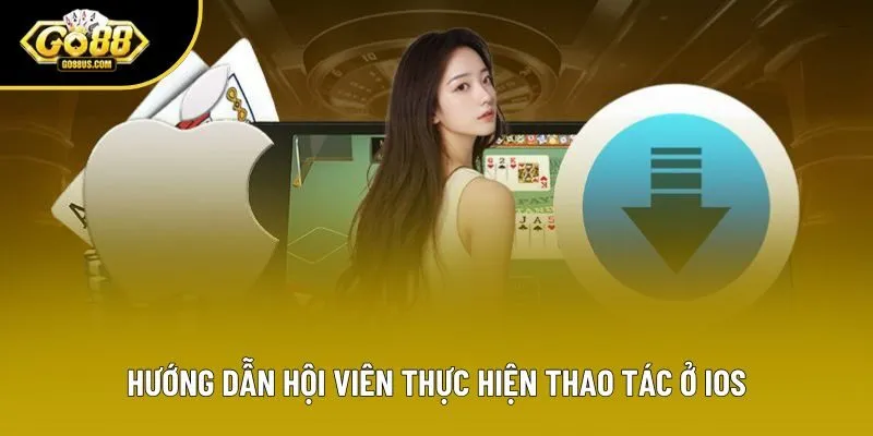 Hướng dẫn hội viên thực hiện thao tác ở iOS